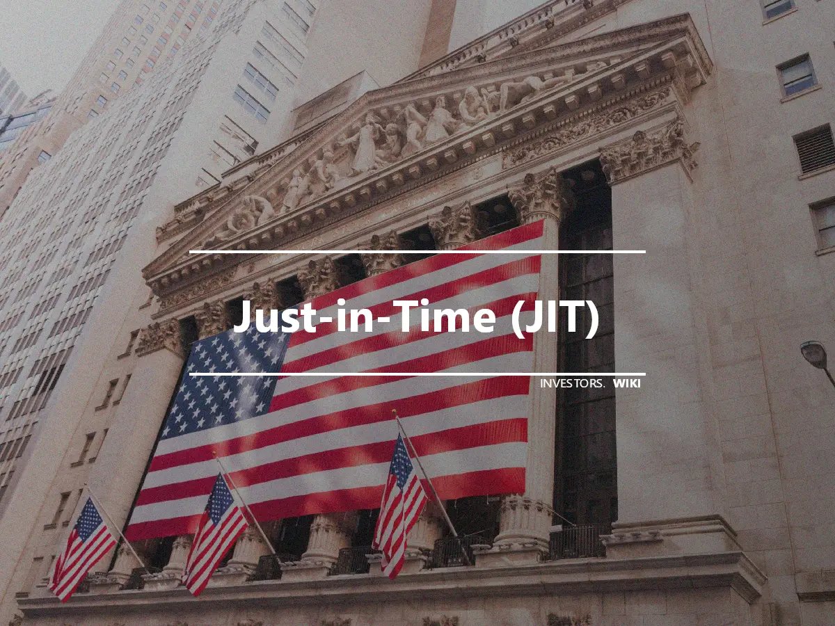 Just-in-Time (JIT)