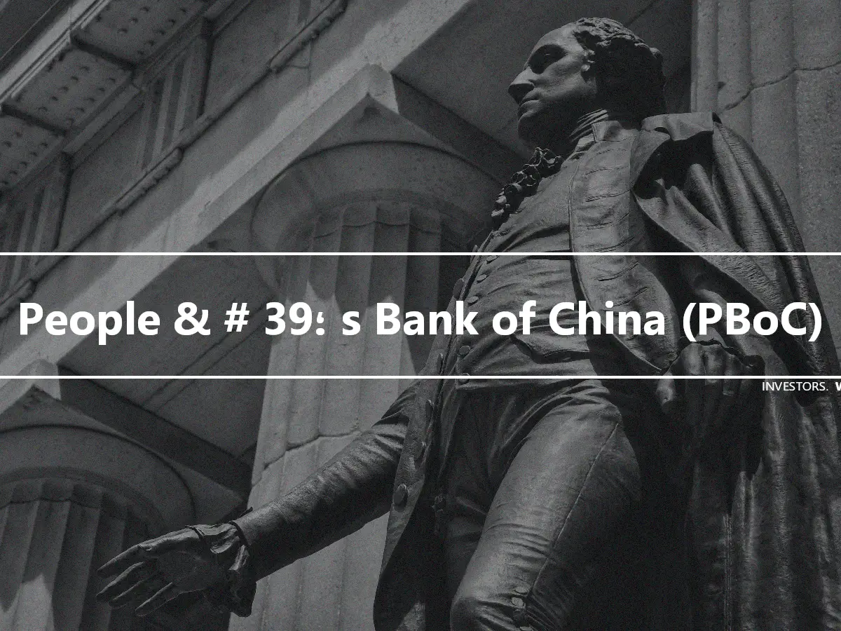 People & # 39؛ s Bank of China (PBoC)