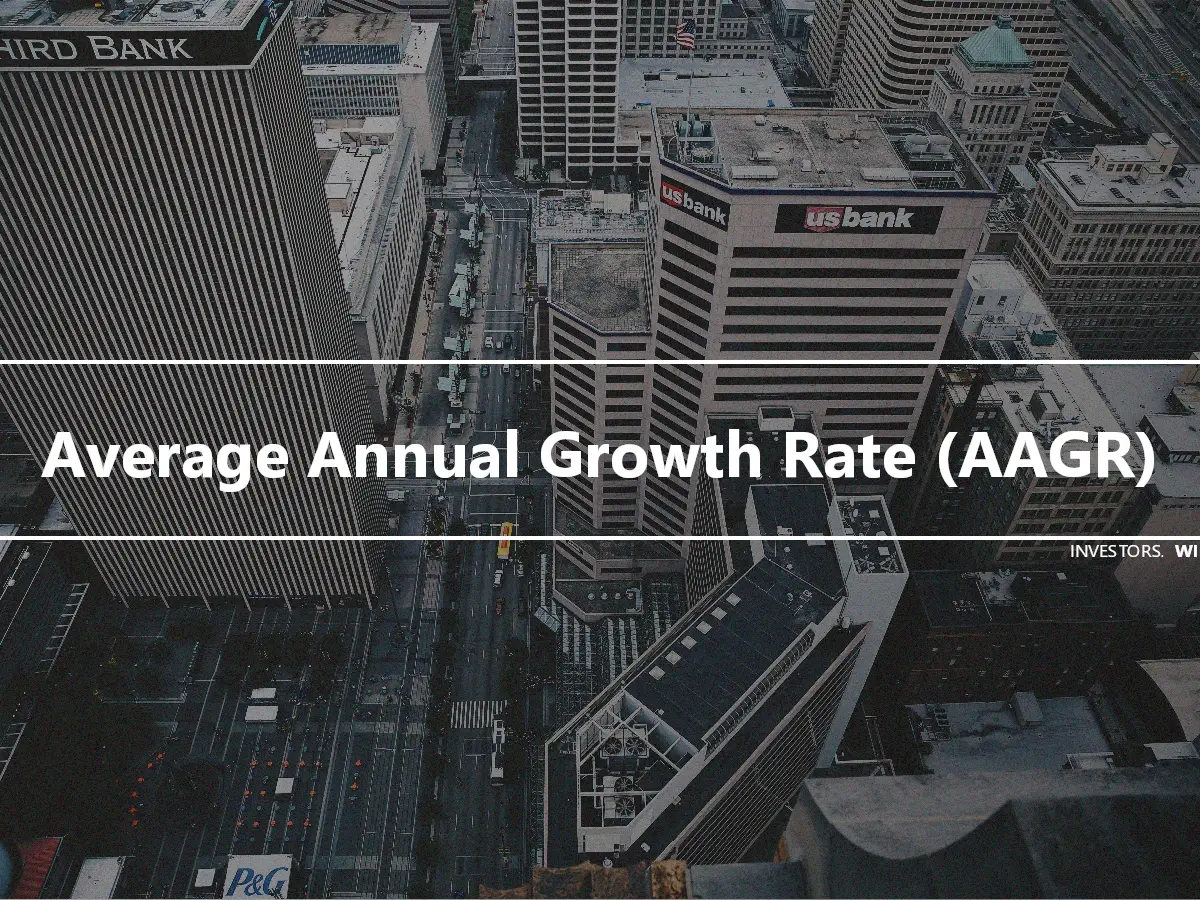 Average Annual Growth Rate (AAGR)