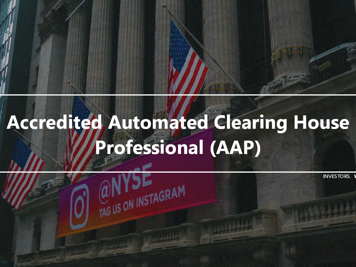 Accredited Automated Clearing House Professional (AAP)