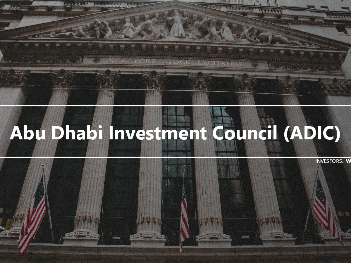 Abu Dhabi Investment Council (ADIC)