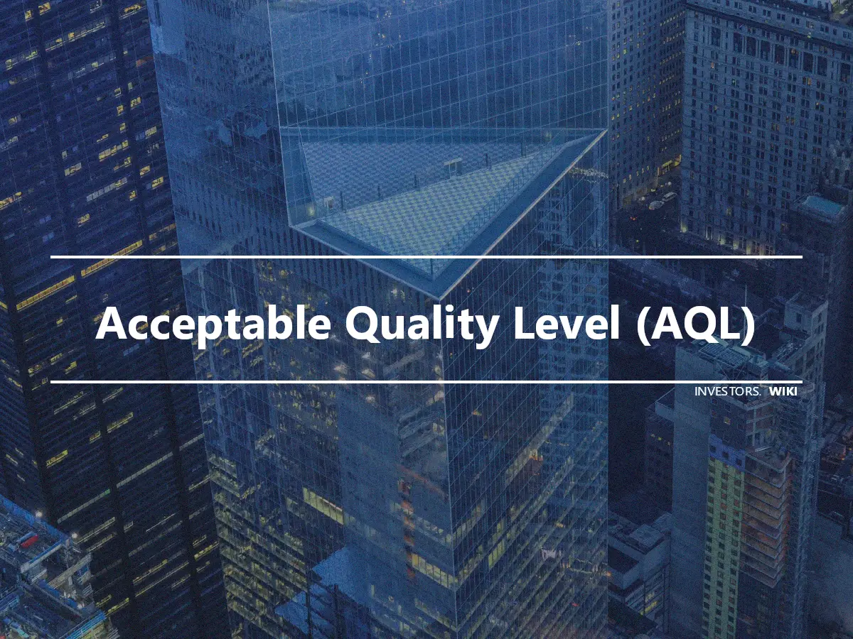 Acceptable Quality Level (AQL)