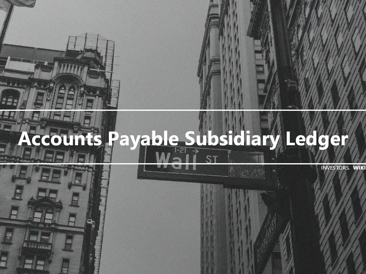 Accounts Payable Subsidiary Ledger