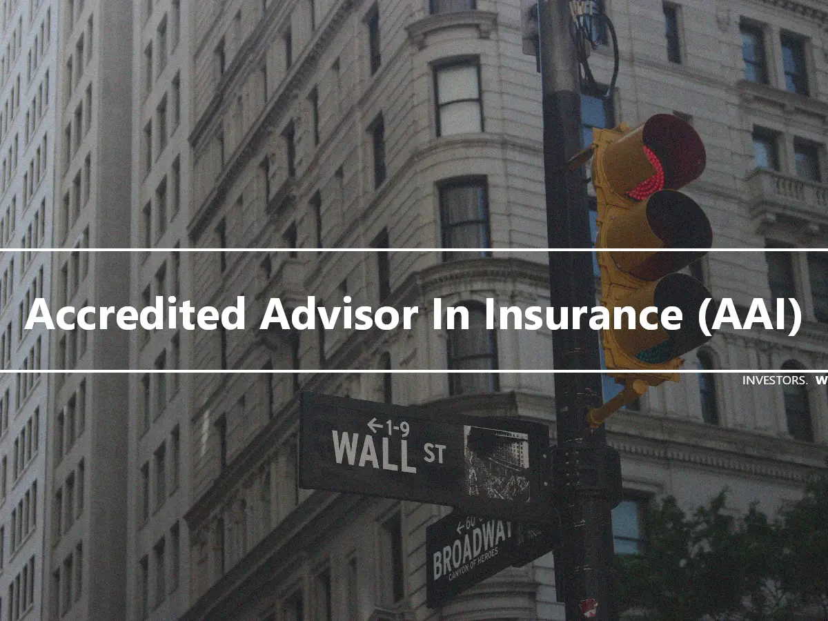 Accredited Advisor In Insurance (AAI)