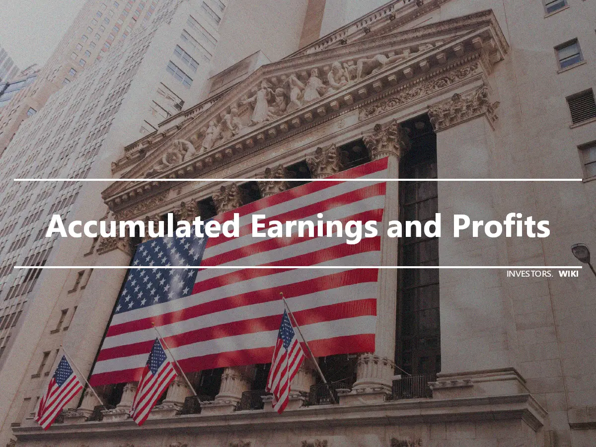 Accumulated Earnings and Profits