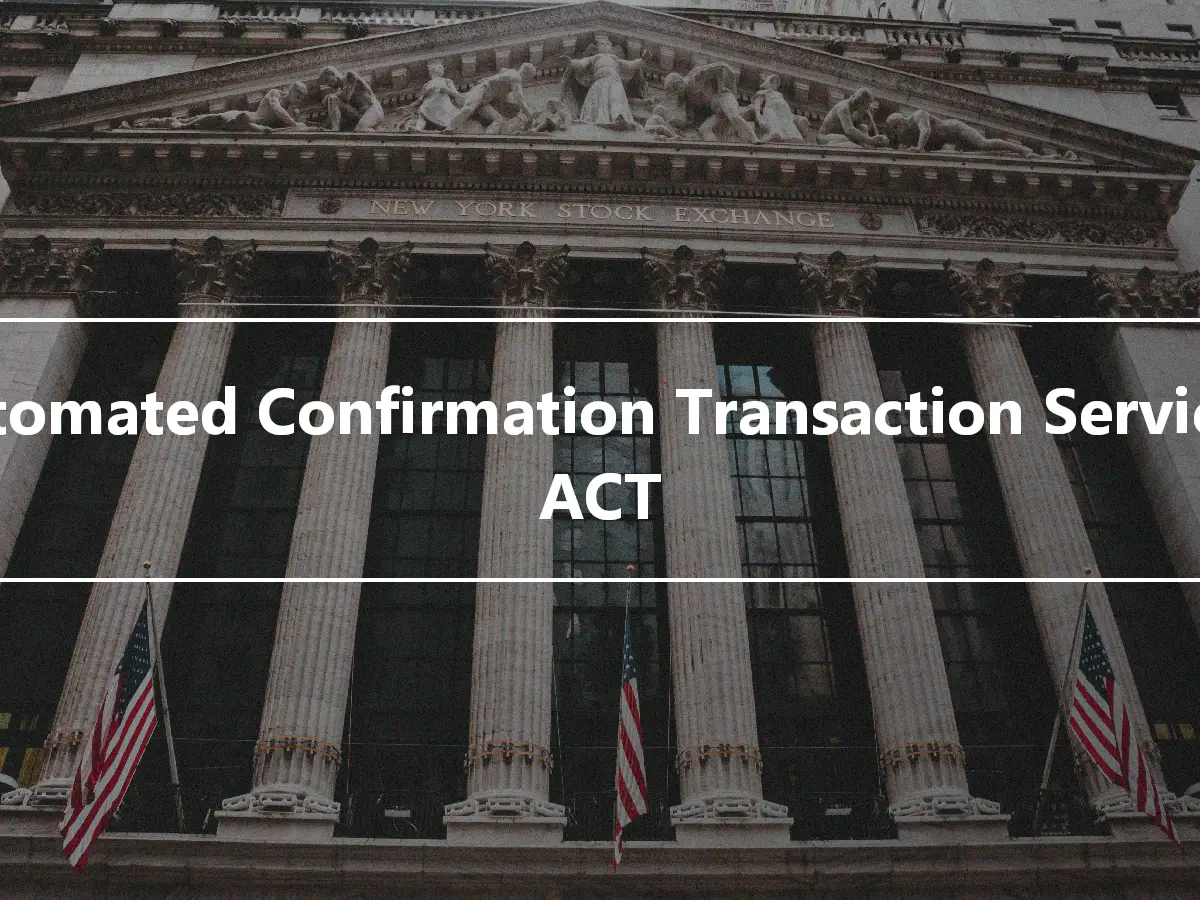 Automated Confirmation Transaction Service - ACT