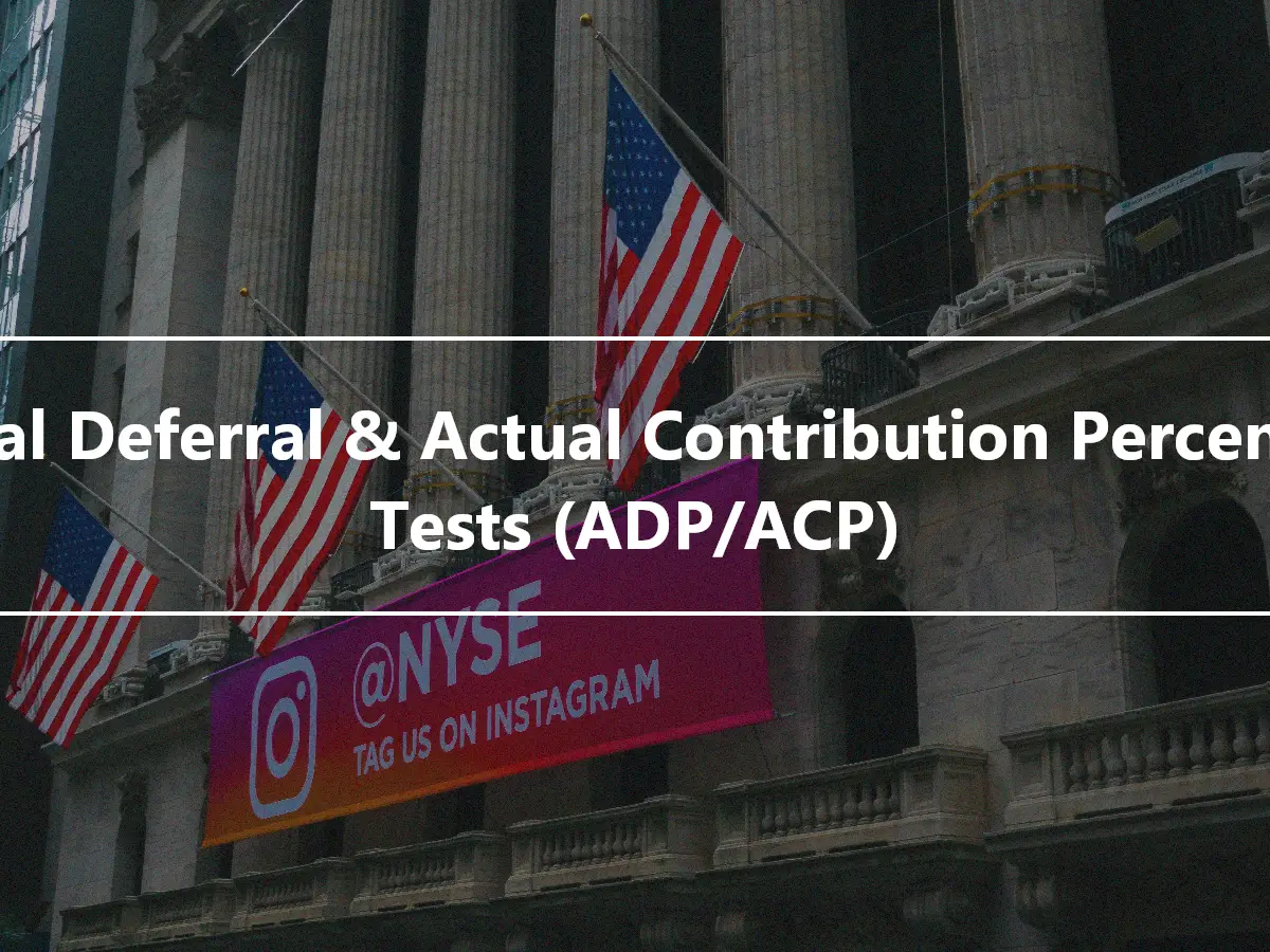 Actual Deferral & Actual Contribution Percentage Tests (ADP/ACP)