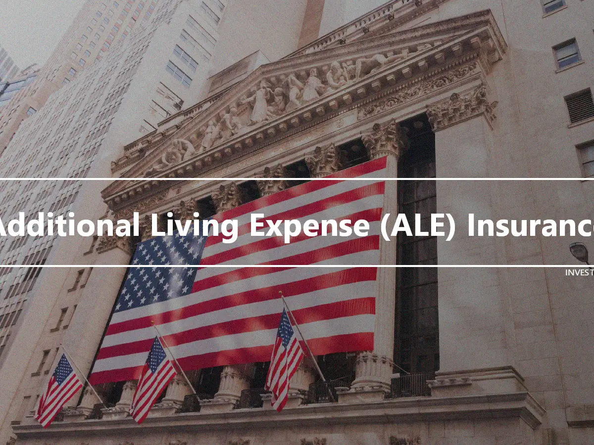 Additional Living Expense (ALE) Insurance