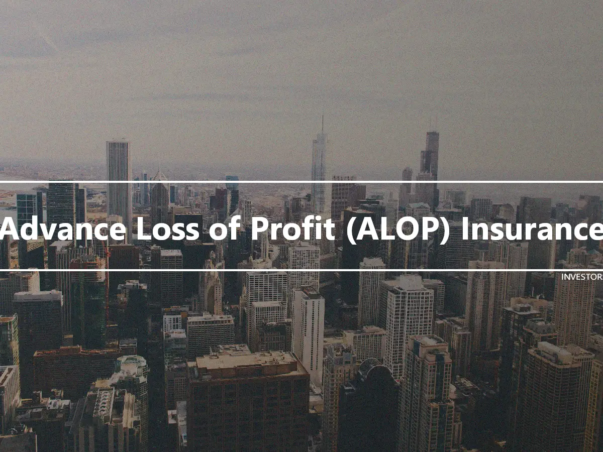 Advance Loss of Profit (ALOP) Insurance