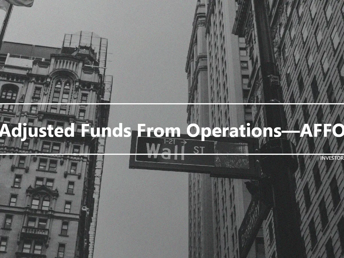 Adjusted Funds From Operations—AFFO