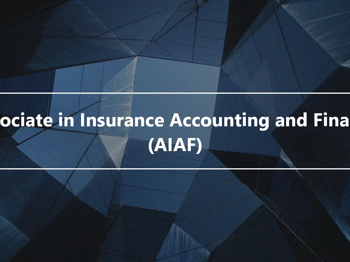 Associate in Insurance Accounting and Finance (AIAF)