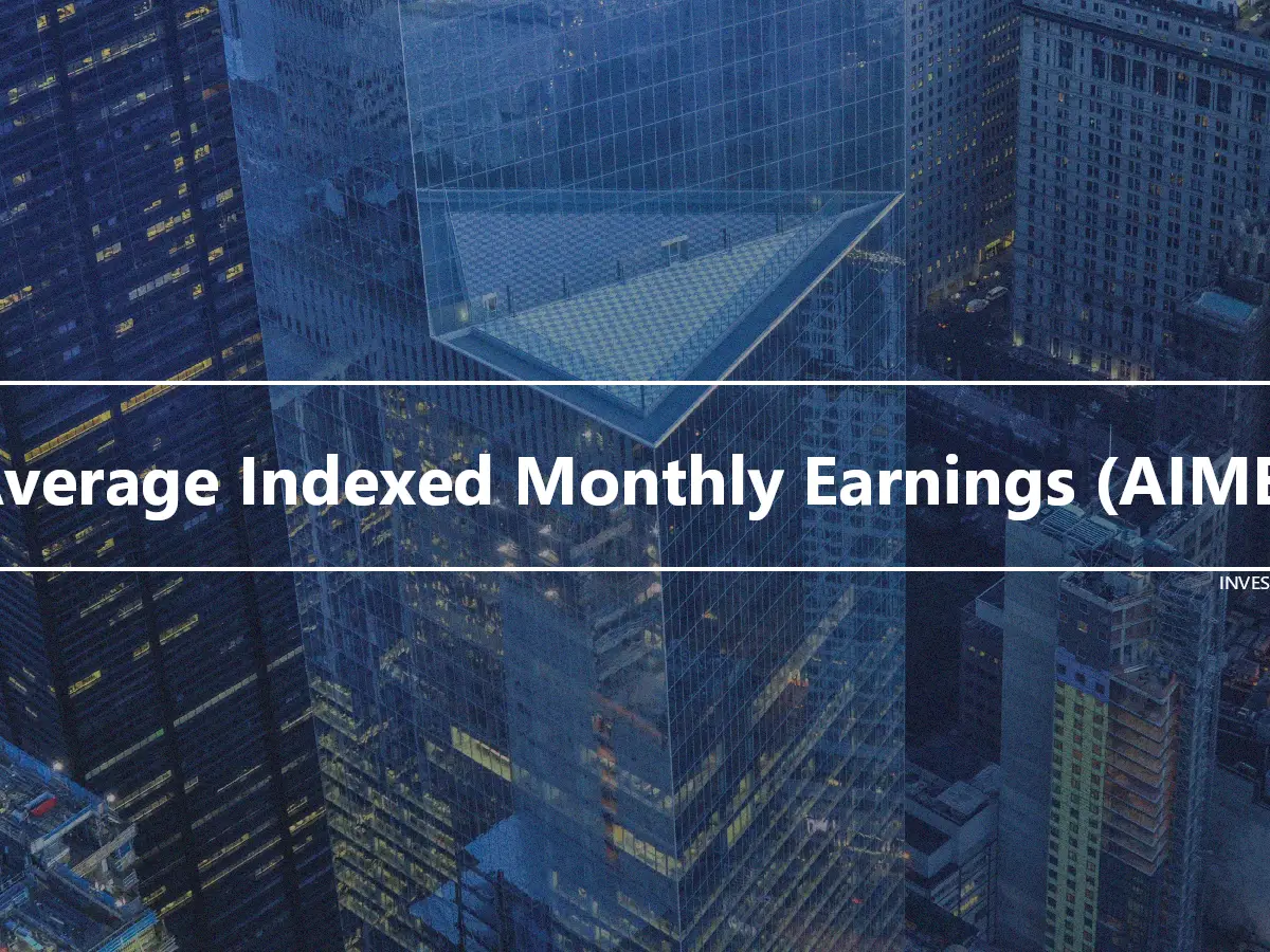 Average Indexed Monthly Earnings (AIME)