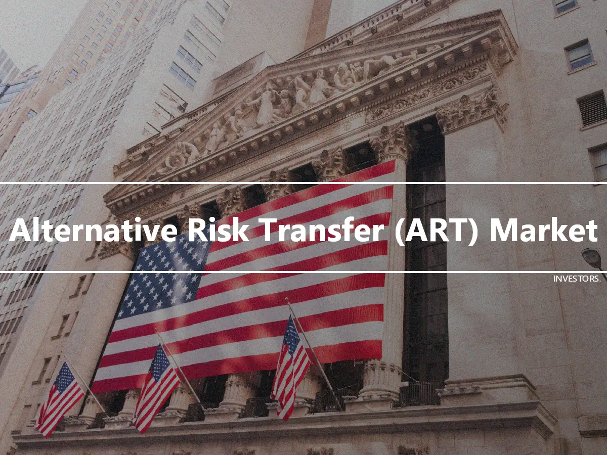 Alternative Risk Transfer (ART) Market