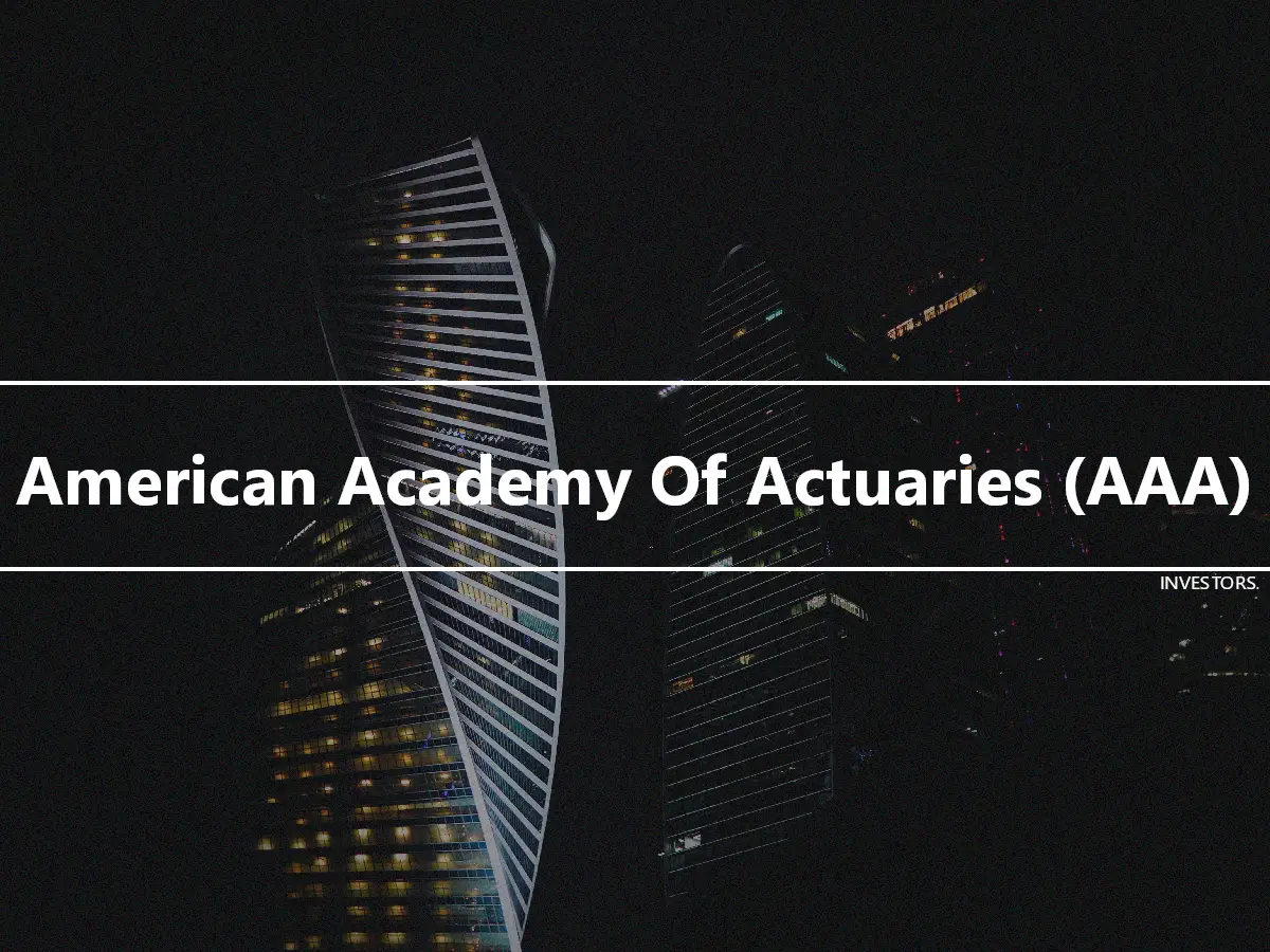 American Academy Of Actuaries (AAA)