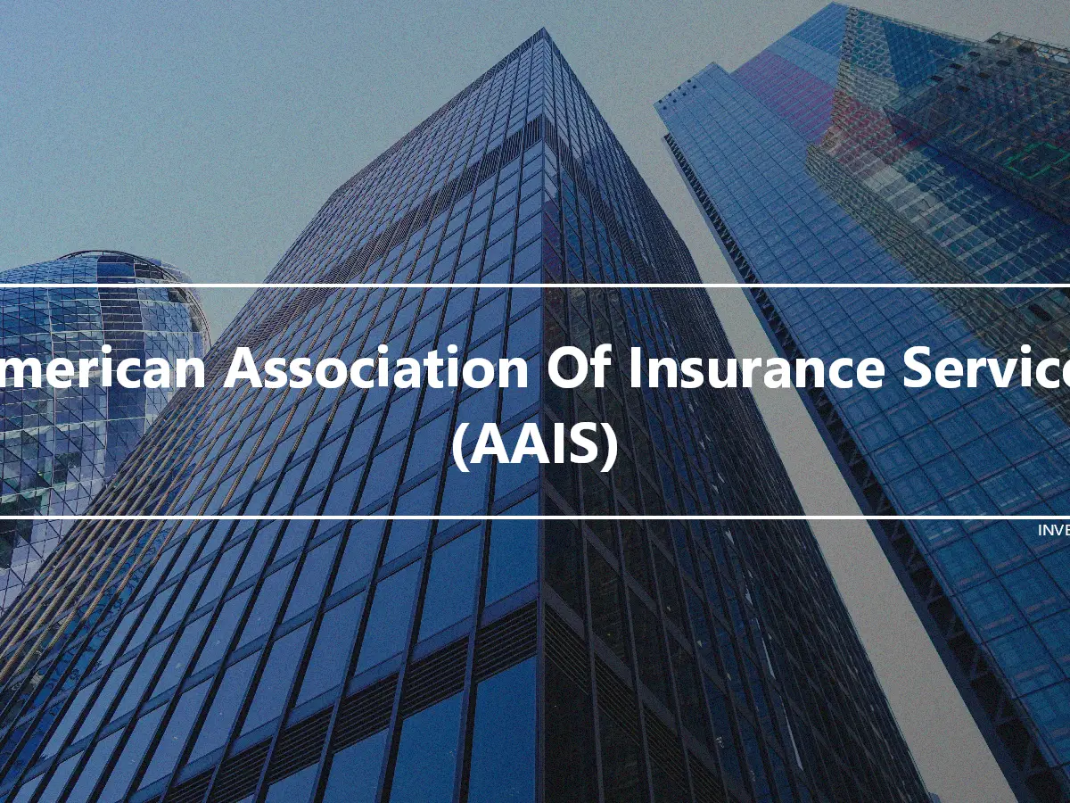 American Association Of Insurance Services (AAIS)