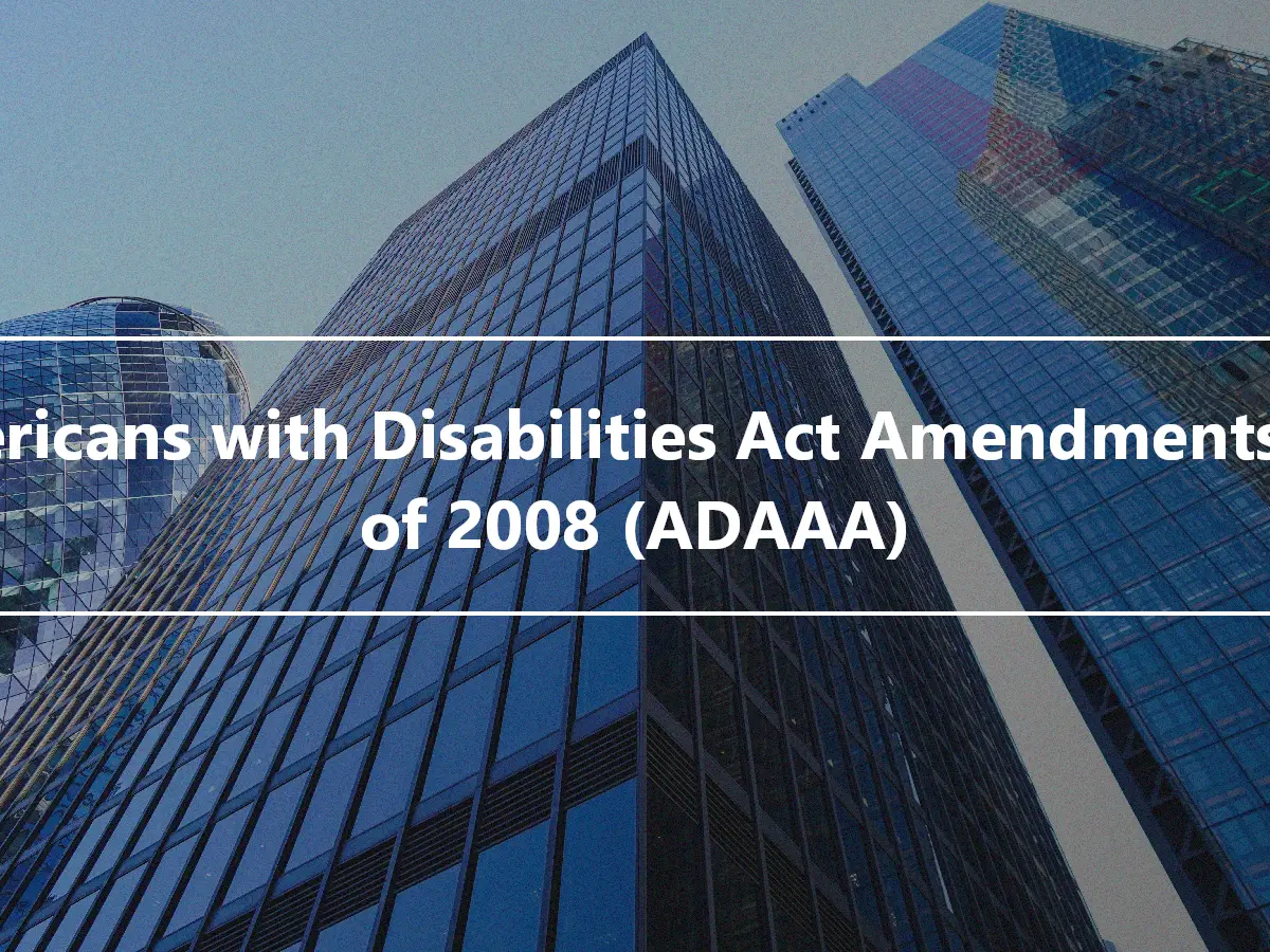 Americans with Disabilities Act Amendments Act of 2008 (ADAAA)