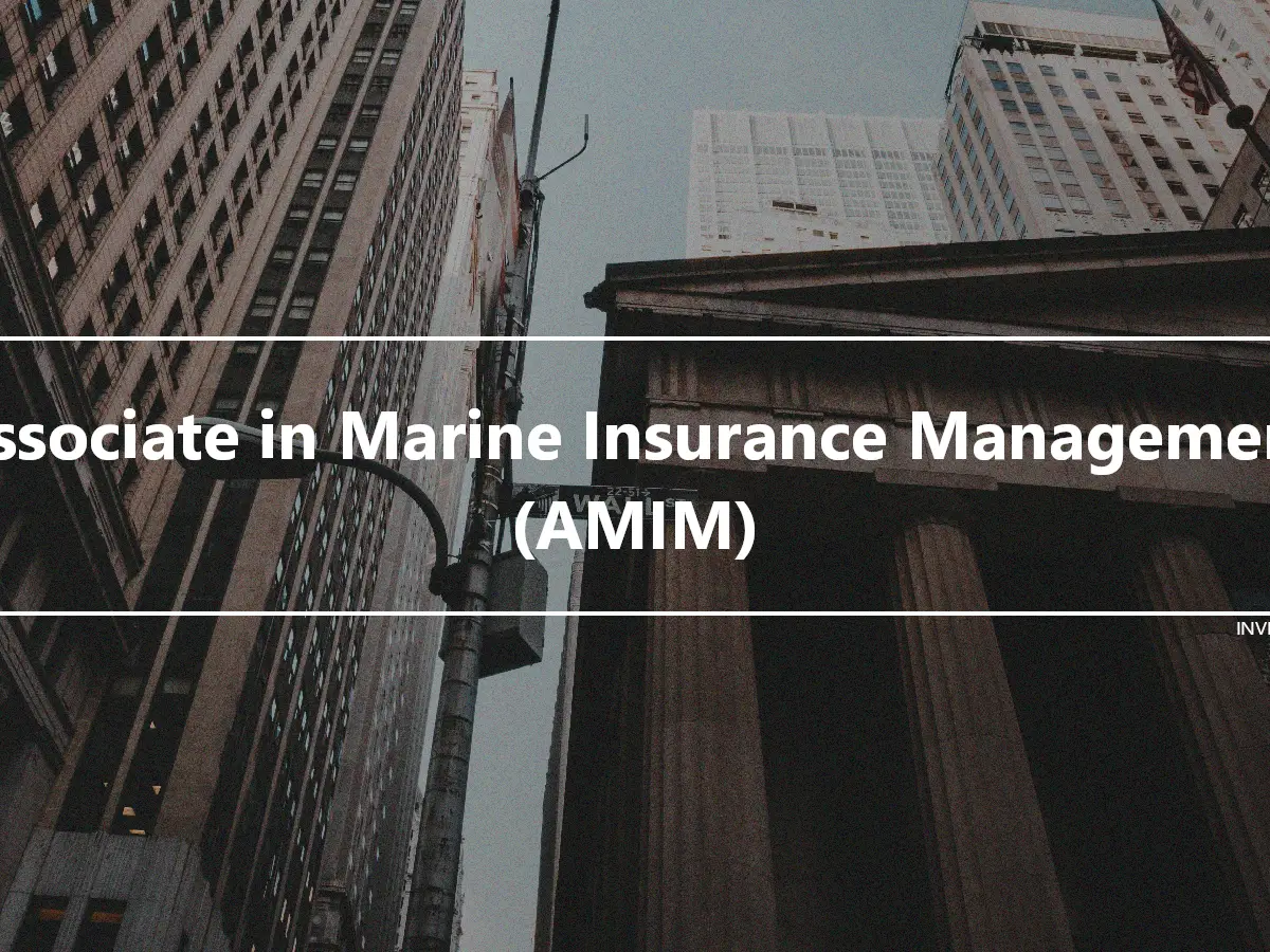 Associate in Marine Insurance Management (AMIM)