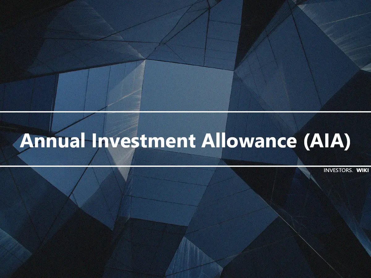 Annual Investment Allowance (AIA)