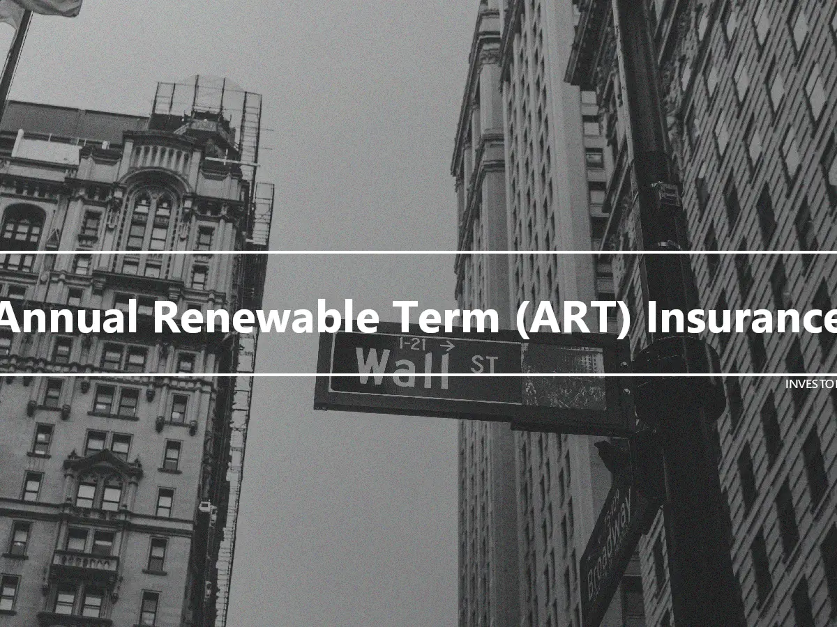 Annual Renewable Term (ART) Insurance