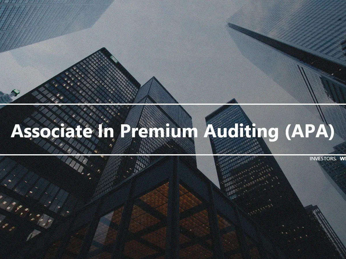 Associate In Premium Auditing (APA)