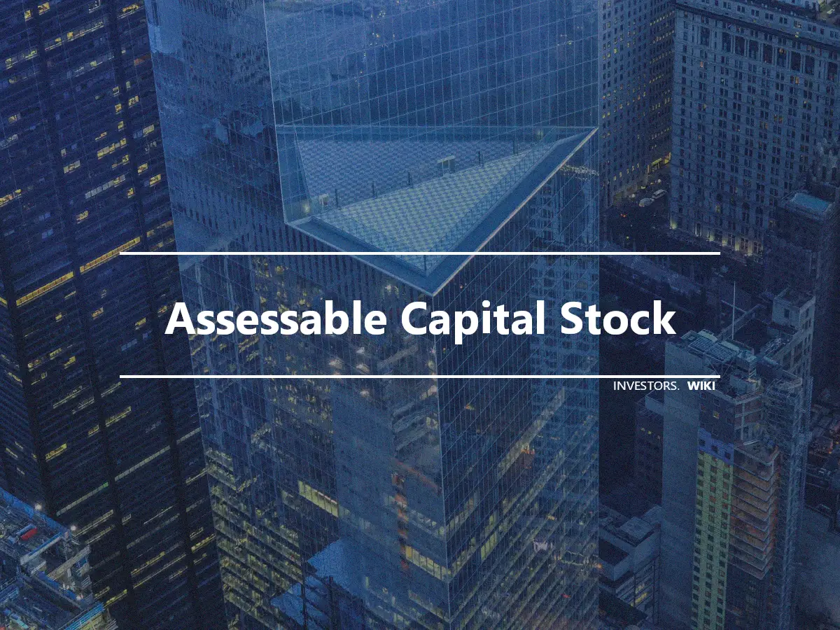 Assessable Capital Stock