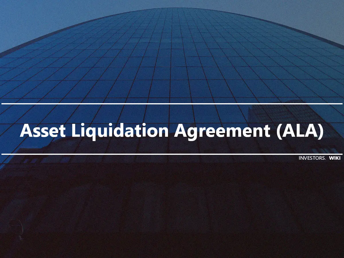 Asset Liquidation Agreement (ALA)