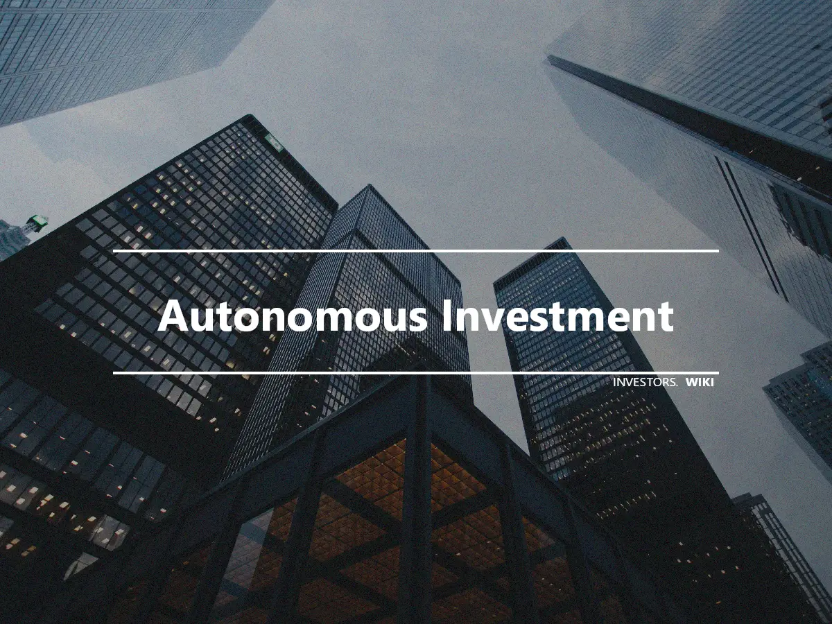 Autonomous Investment