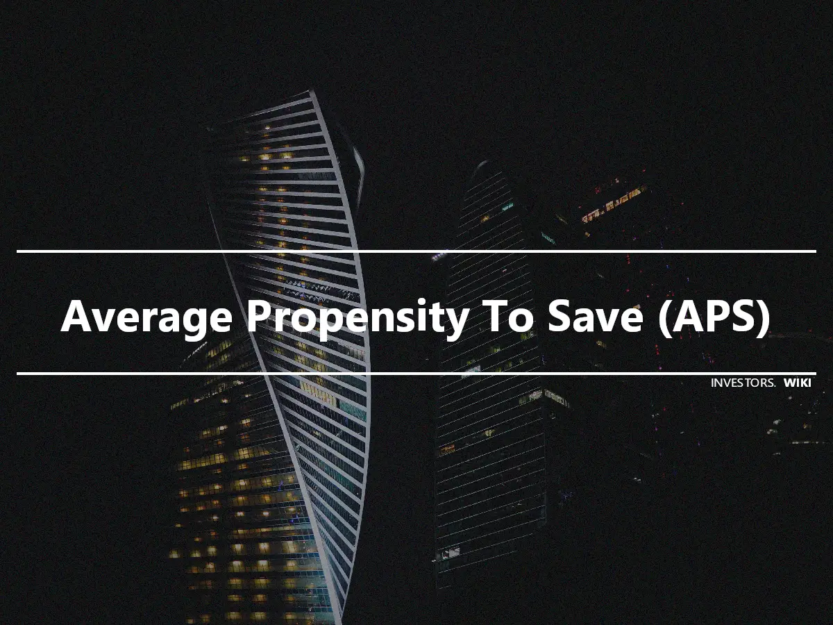 Average Propensity To Save (APS)