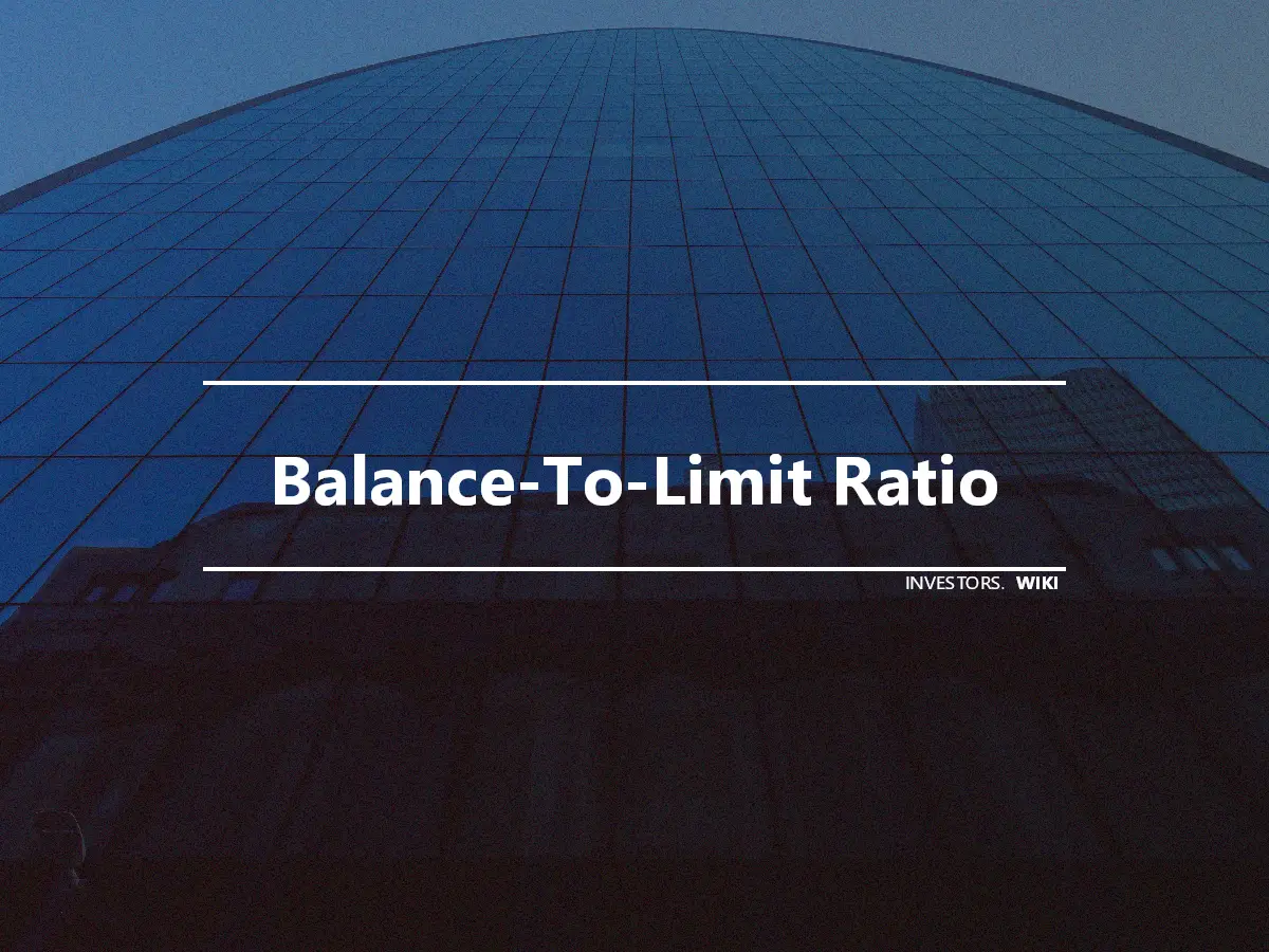 Balance-To-Limit Ratio