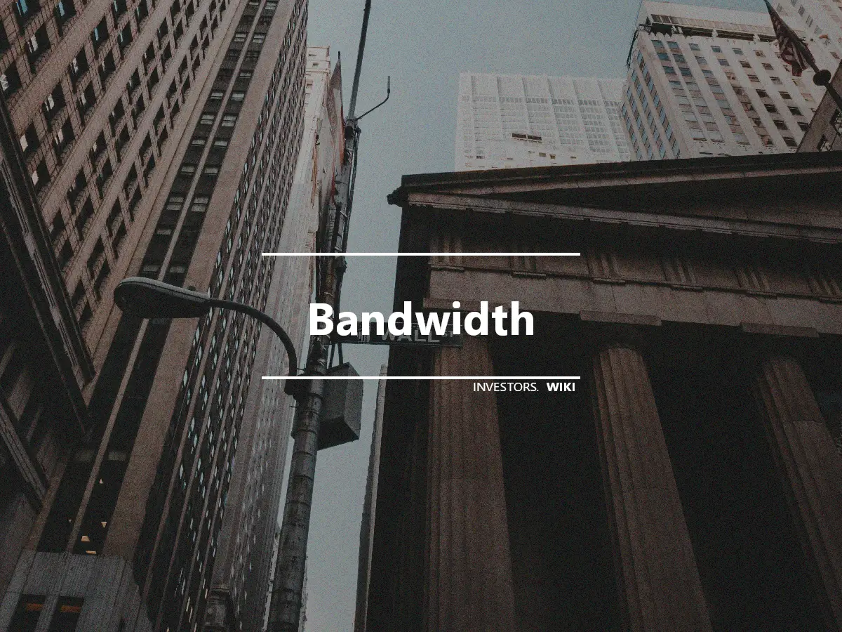 Bandwidth