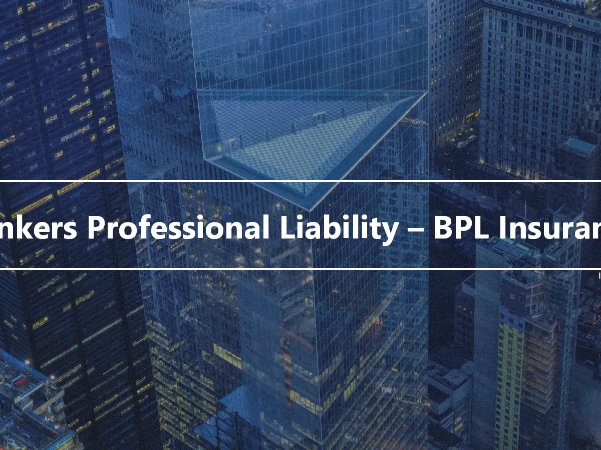 Bankers Professional Liability – BPL Insurance