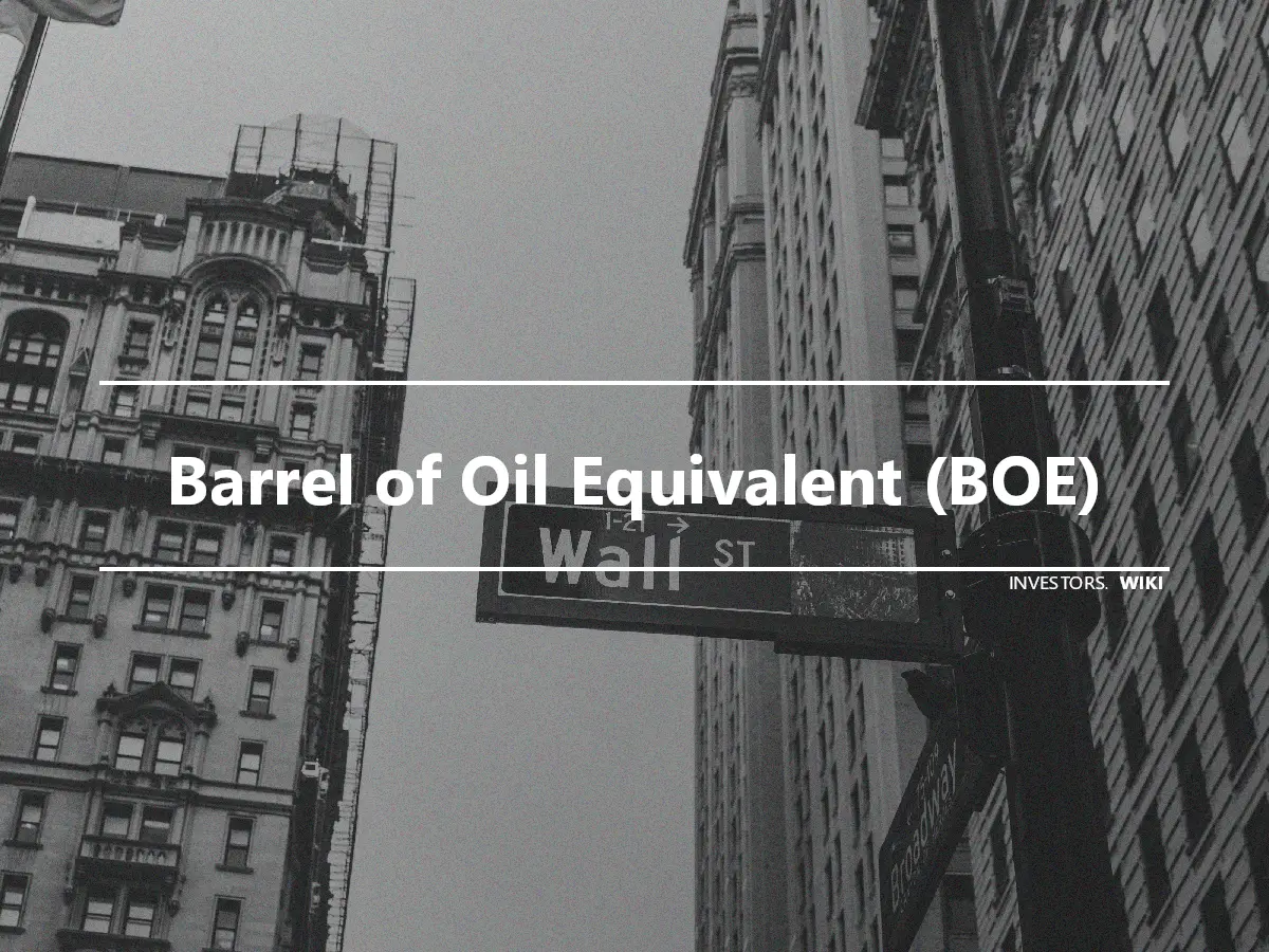 Barrel of Oil Equivalent (BOE)