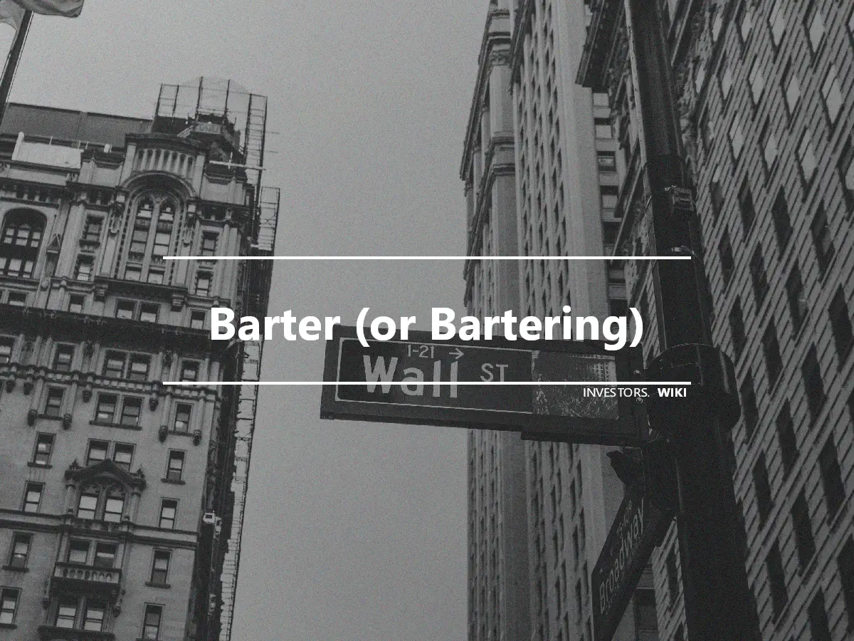 Barter (or Bartering)