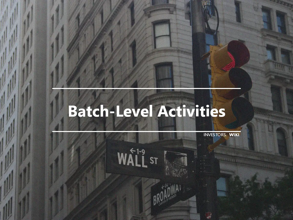 Batch-Level Activities