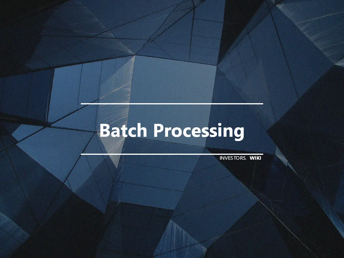 Batch Processing