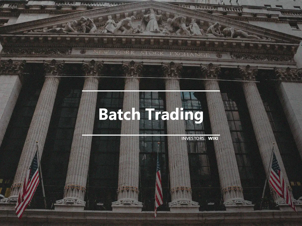 Batch Trading