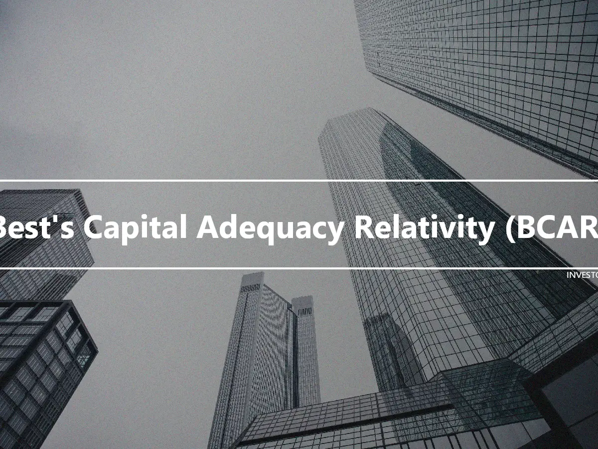 Best's Capital Adequacy Relativity (BCAR)