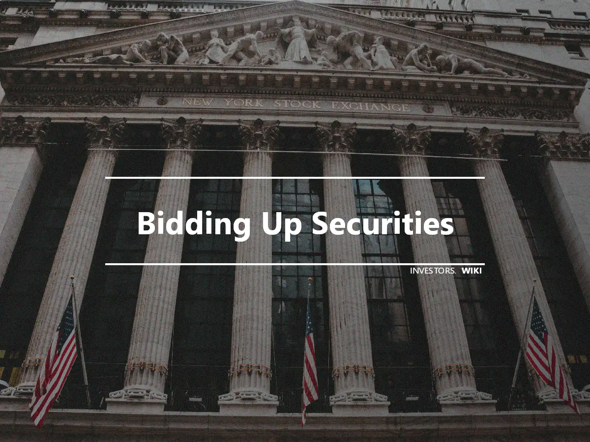 Bidding Up Securities