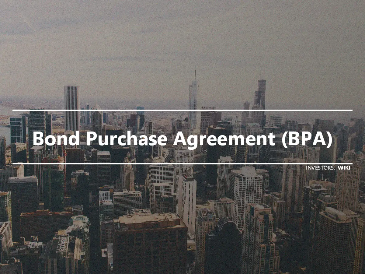 Bond Purchase Agreement (BPA)