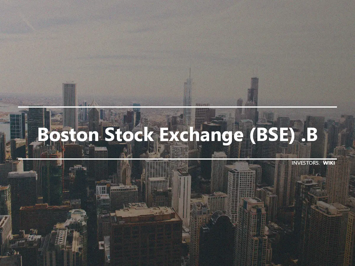 Boston Stock Exchange (BSE) .B