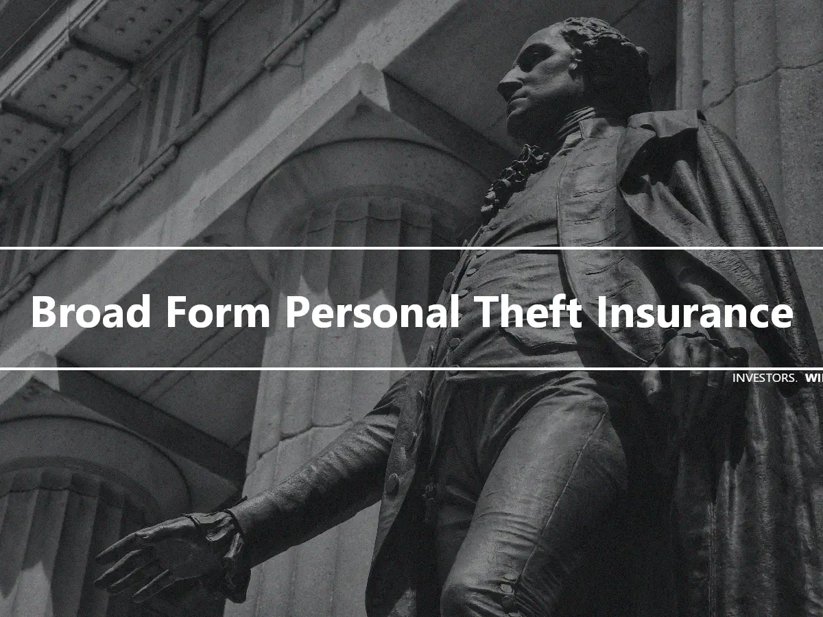 Broad Form Personal Theft Insurance