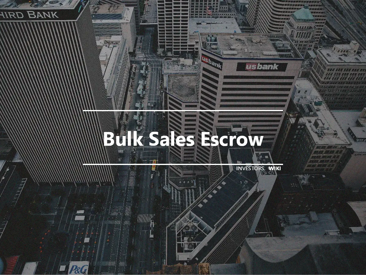 Bulk Sales Escrow