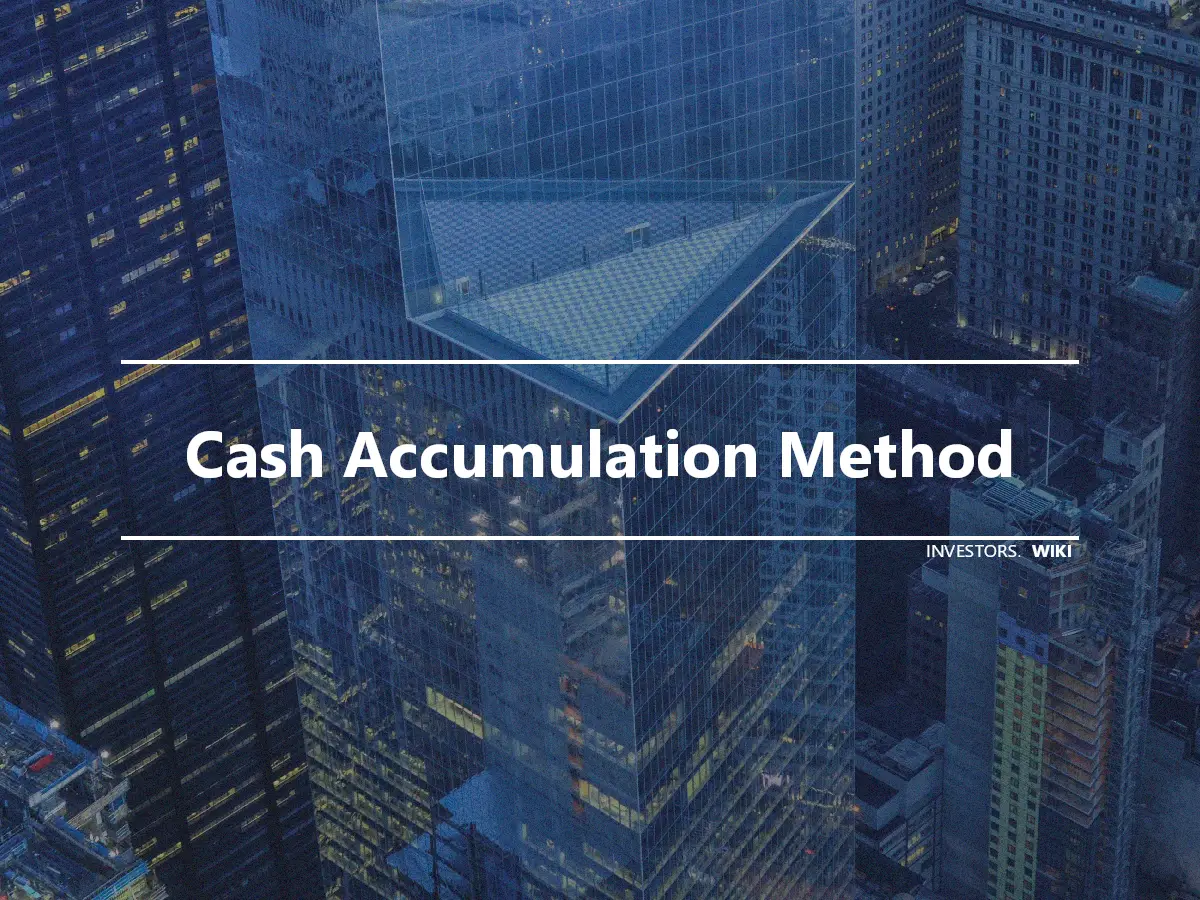 Cash Accumulation Method