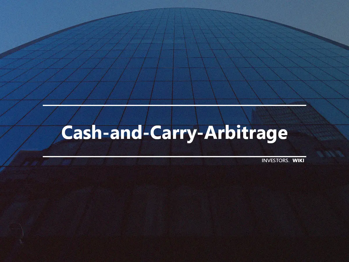 Cash-and-Carry-Arbitrage