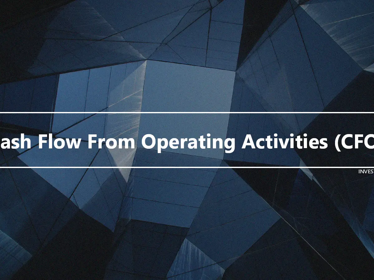 Cash Flow From Operating Activities (CFO)