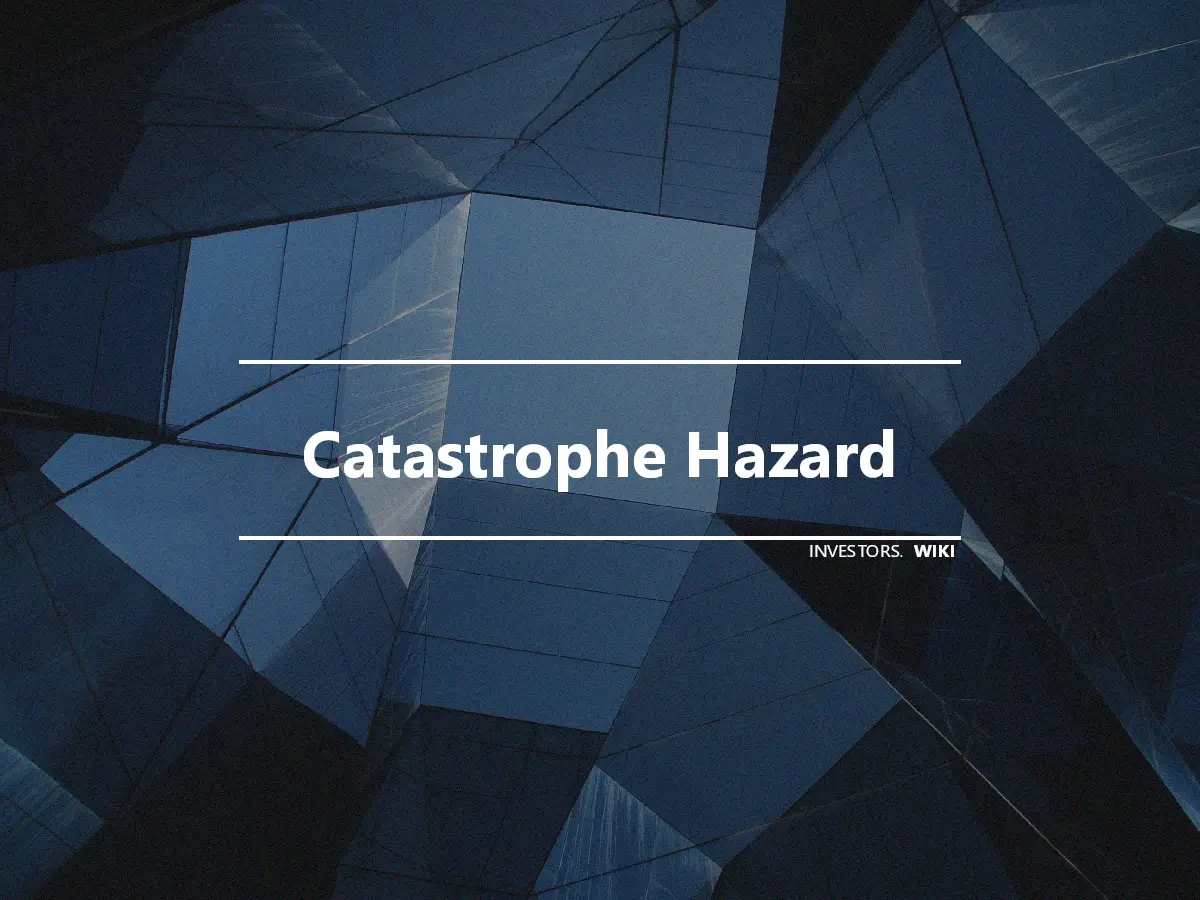 Catastrophe Hazard