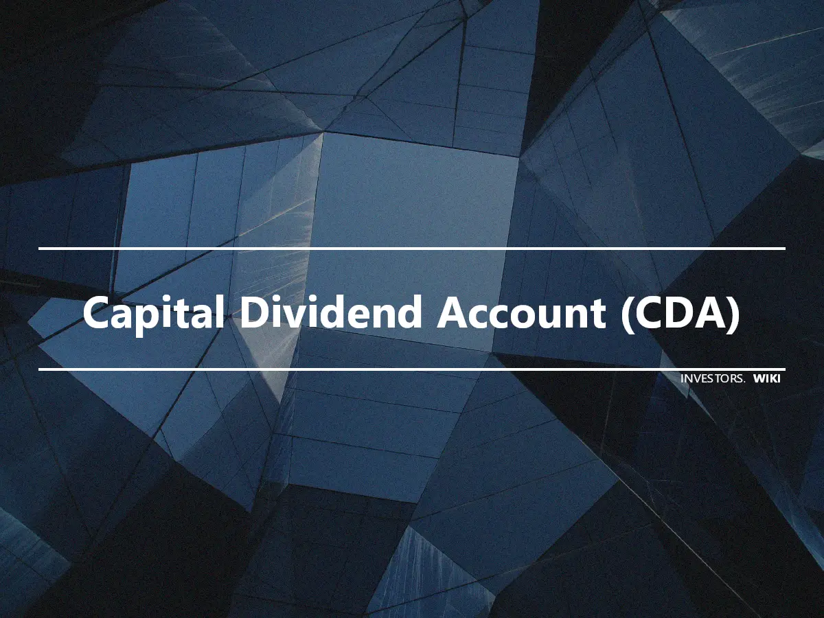 Capital Dividend Account (CDA)