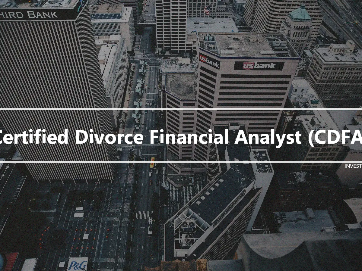 Certified Divorce Financial Analyst (CDFA)