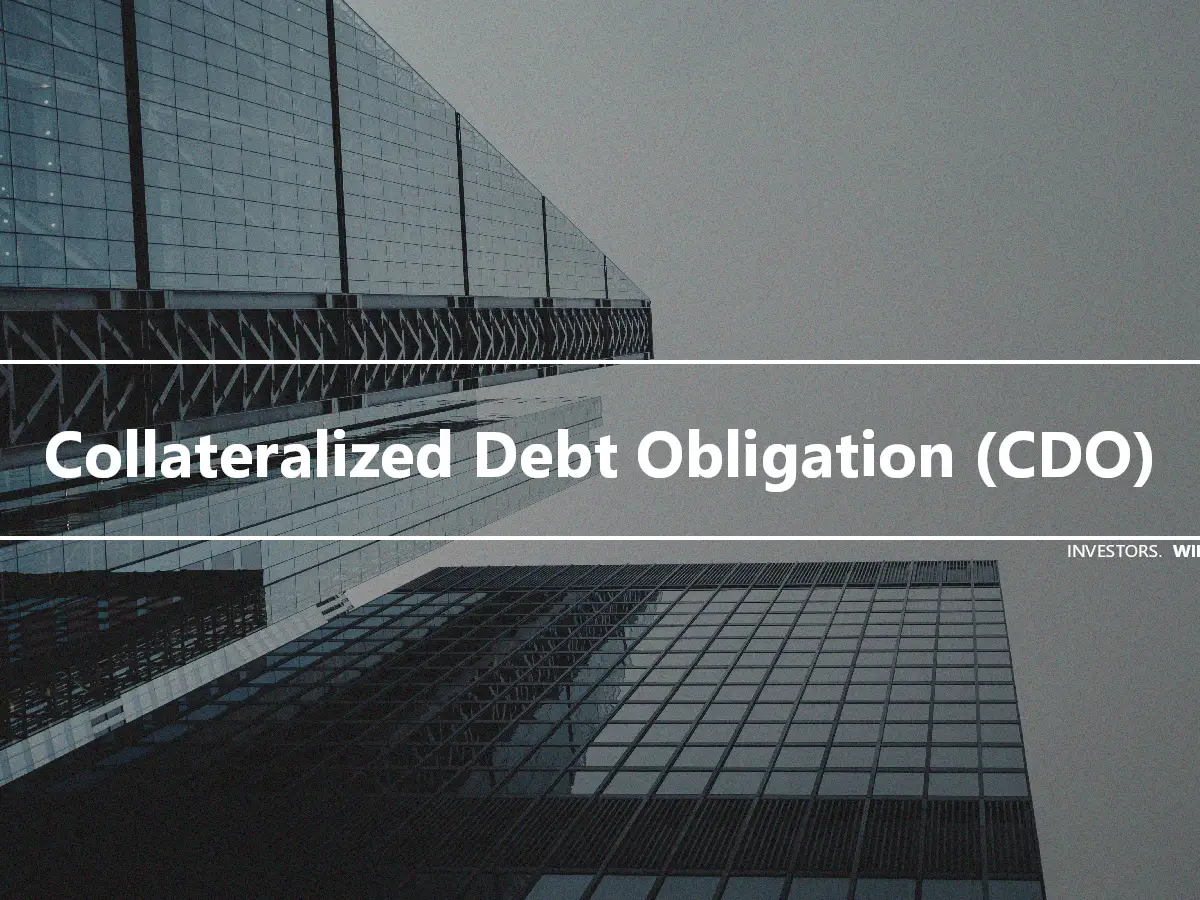 Collateralized Debt Obligation (CDO)