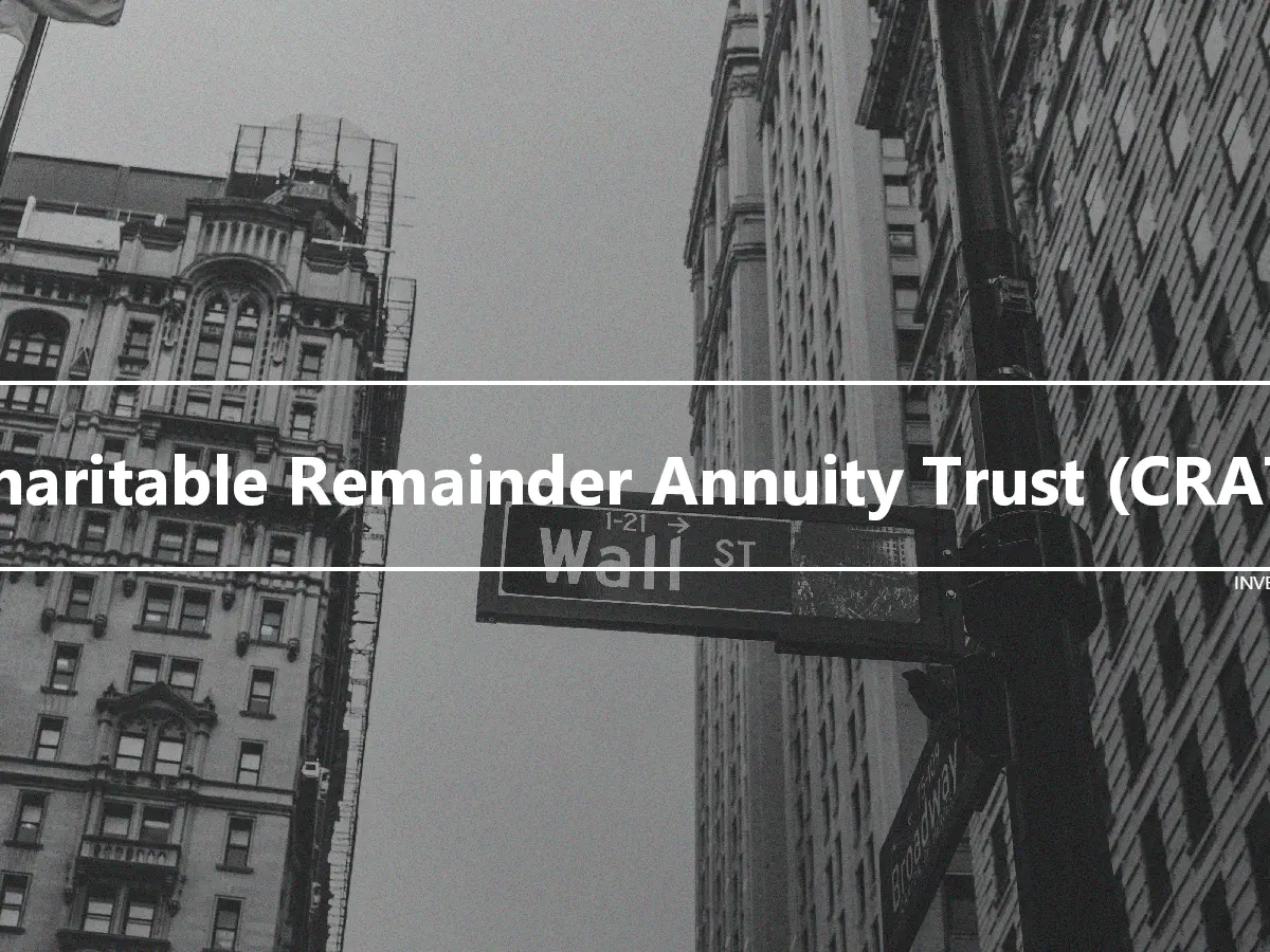 Charitable Remainder Annuity Trust (CRAT)
